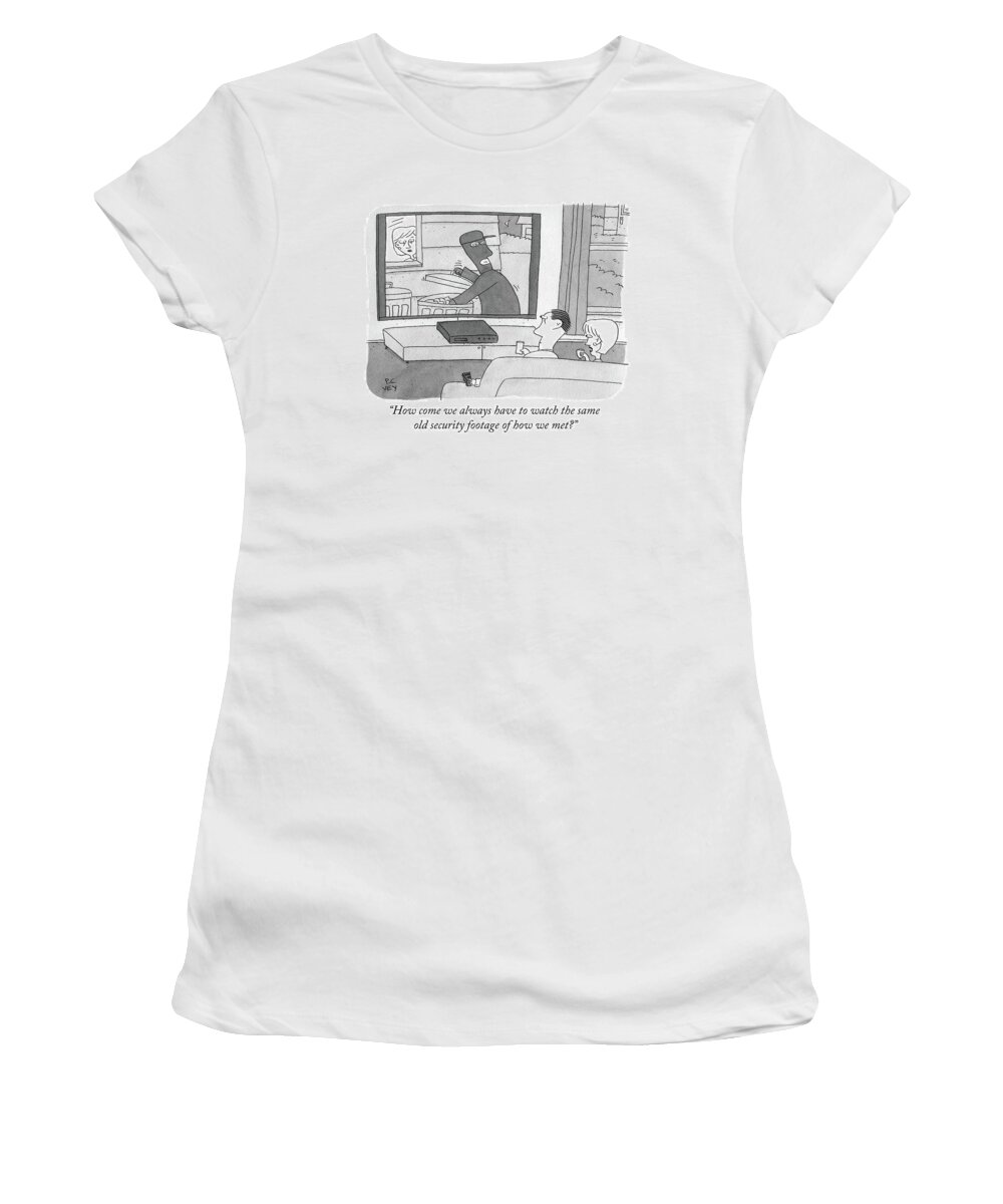 “how Come We Always Have To Watch The Same Old Security Footage Of How We Met?” Trash Women's T-Shirt featuring the drawing Couple on couch watches security footage of themselves by Peter C Vey