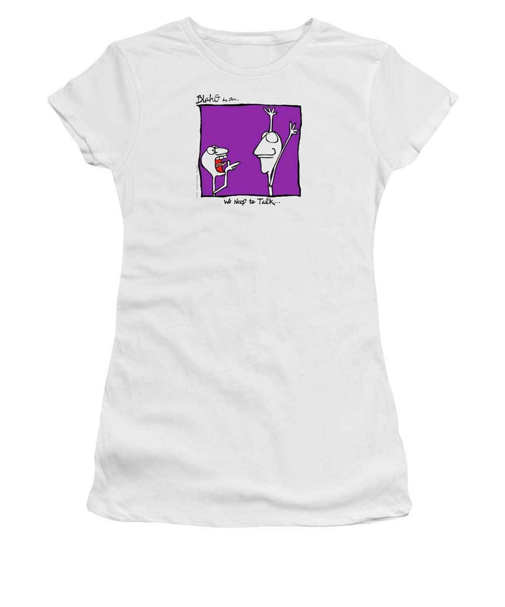 Face Up Women's T-Shirt featuring the drawing We Need To Talk... by Dar Freeland