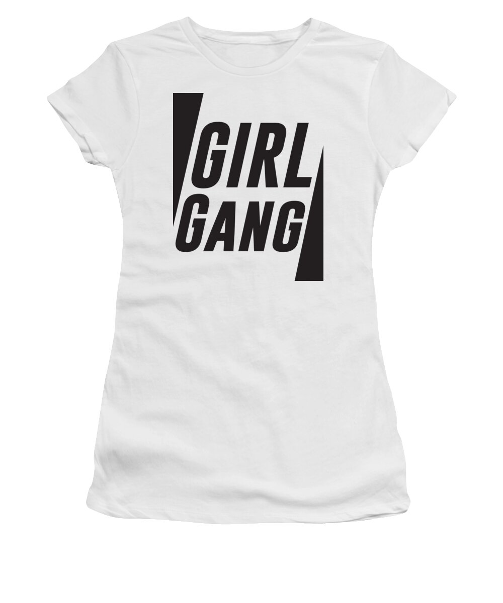 Girl Gang Women's T-Shirt featuring the digital art Girl Gang - Minimalist Print - Black and White - Typography - Quote Poster by Studio Grafiikka