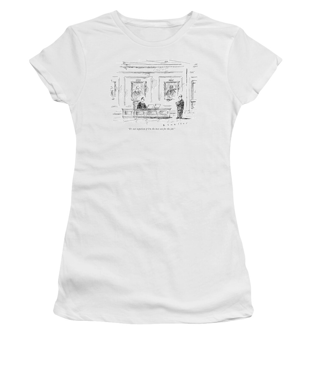 Nepotism Women's T-Shirt featuring the drawing It's Not Nepotism by Barbara Smaller