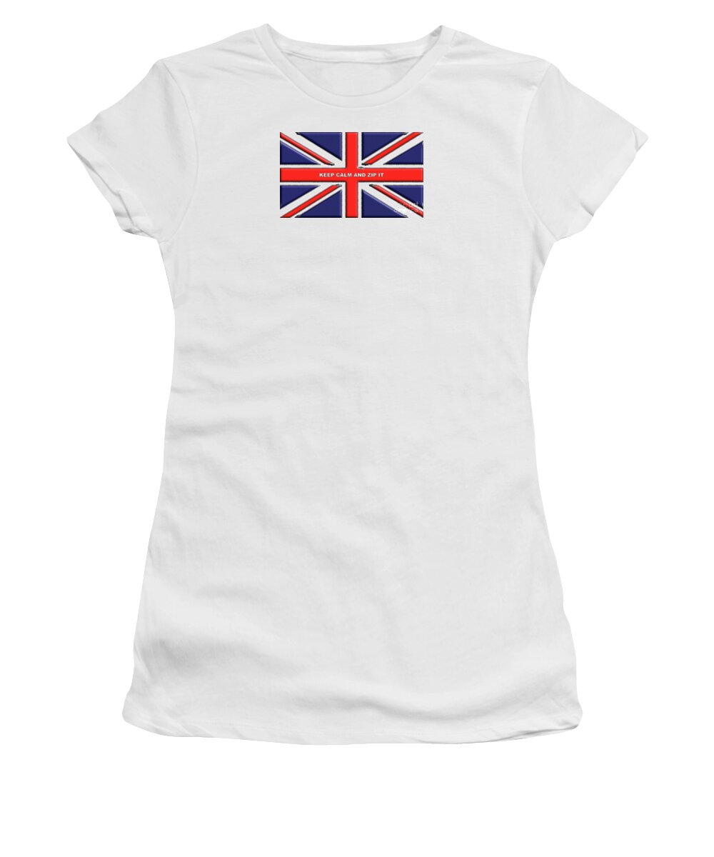 Keep Calm Women's T-Shirt featuring the digital art Keep Calm and Zip It Text on a Union Jack by Barefoot Bodeez Art