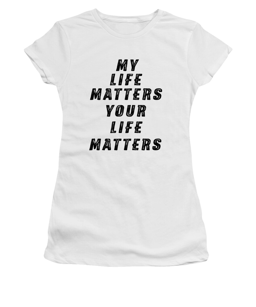 Life Women's T-Shirt featuring the photograph Life Matters by Judy Hall-Folde