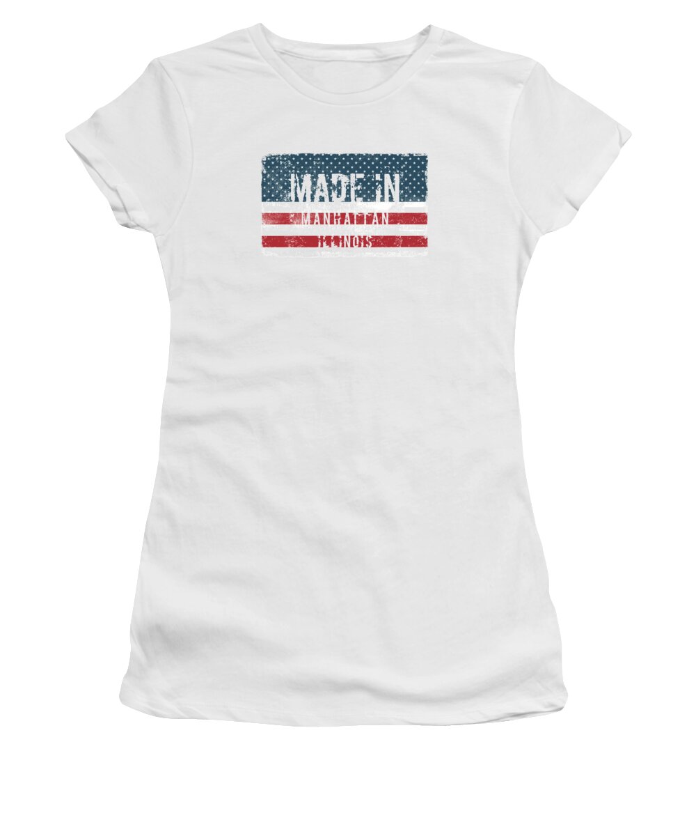 Manhattan Women's T-Shirt featuring the digital art Made in Manhattan, Illinois by Tinto Designs