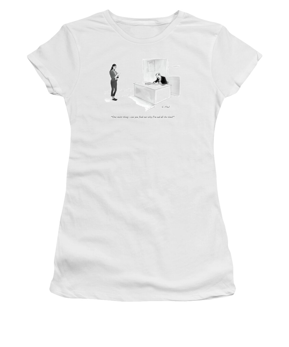 Sad Women's T-Shirt featuring the drawing Man at desk asks secretary to find out why he is always sad. by Will McPhail