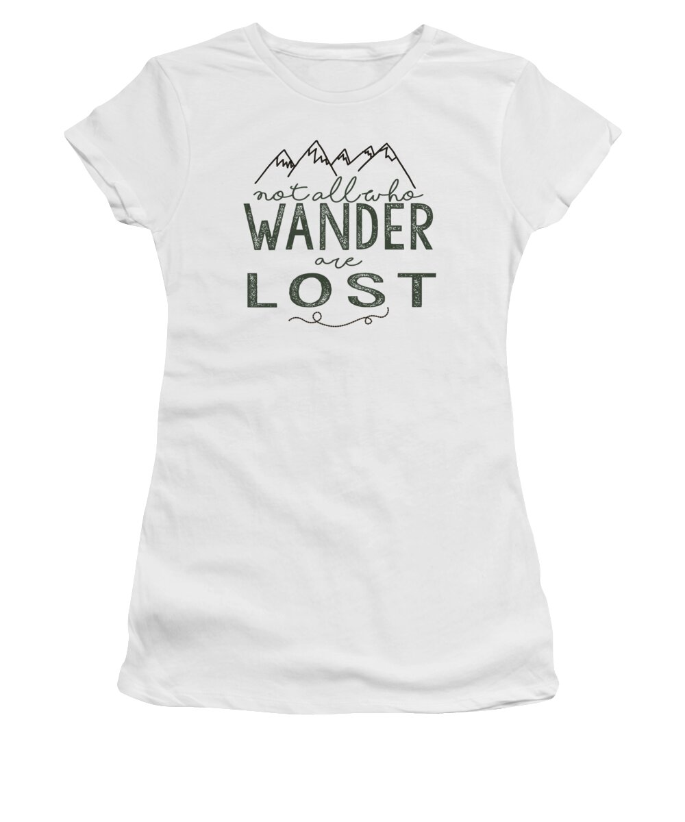 Not All Who Wander Are Lost Women's T-Shirt featuring the digital art Not All Who Wander Green by Heather Applegate