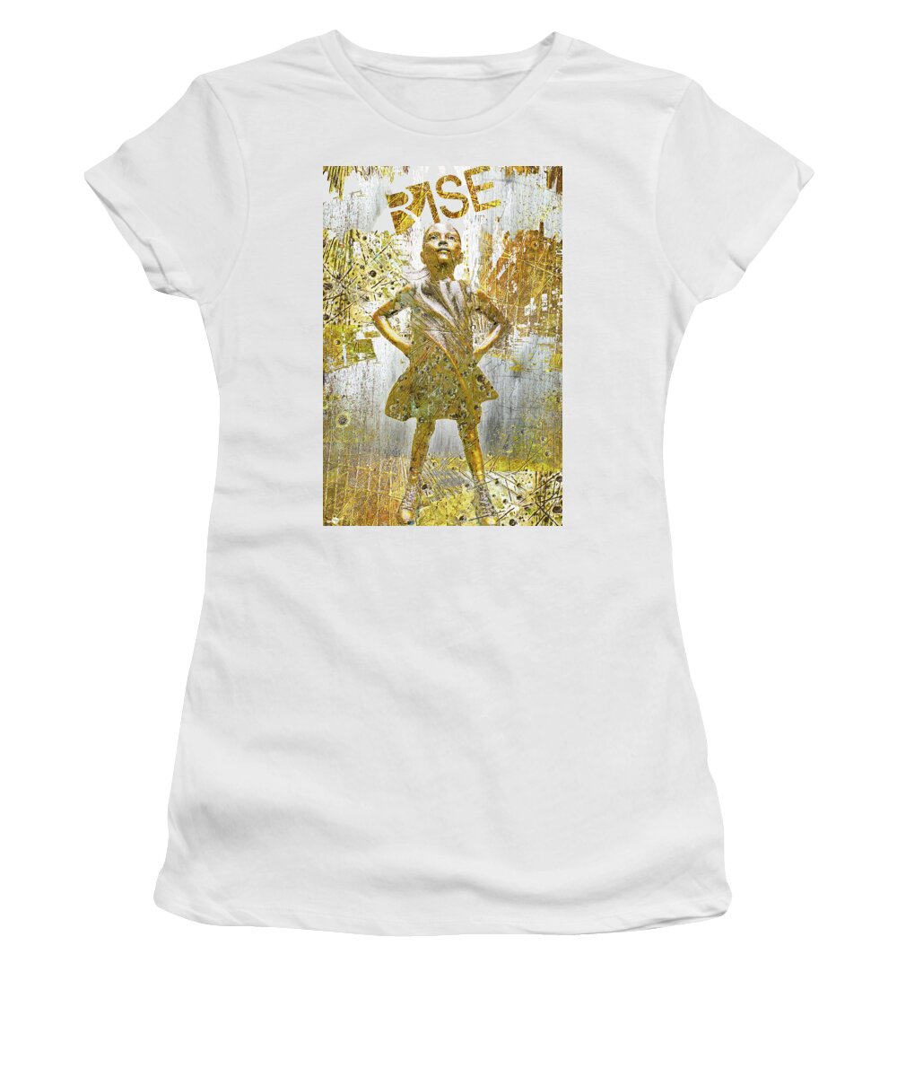 Fearless Women's T-Shirt featuring the mixed media Rise Fearless Girl by Tony Rubino