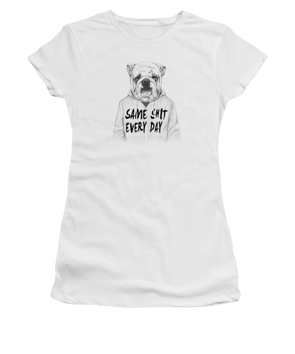 Dog Bulldog Animal Drawing Portrait Humor Funny Black And White Typography Women's T-Shirt featuring the mixed media Same shit... by Balazs Solti