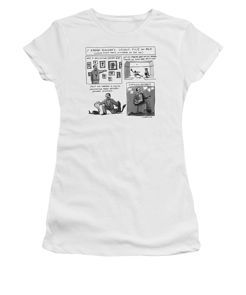 J. Edgar Hoover’s Secret File On M.l.k. Women's T-Shirt featuring the drawing Secret FBI file on MLK by Joe Dator
