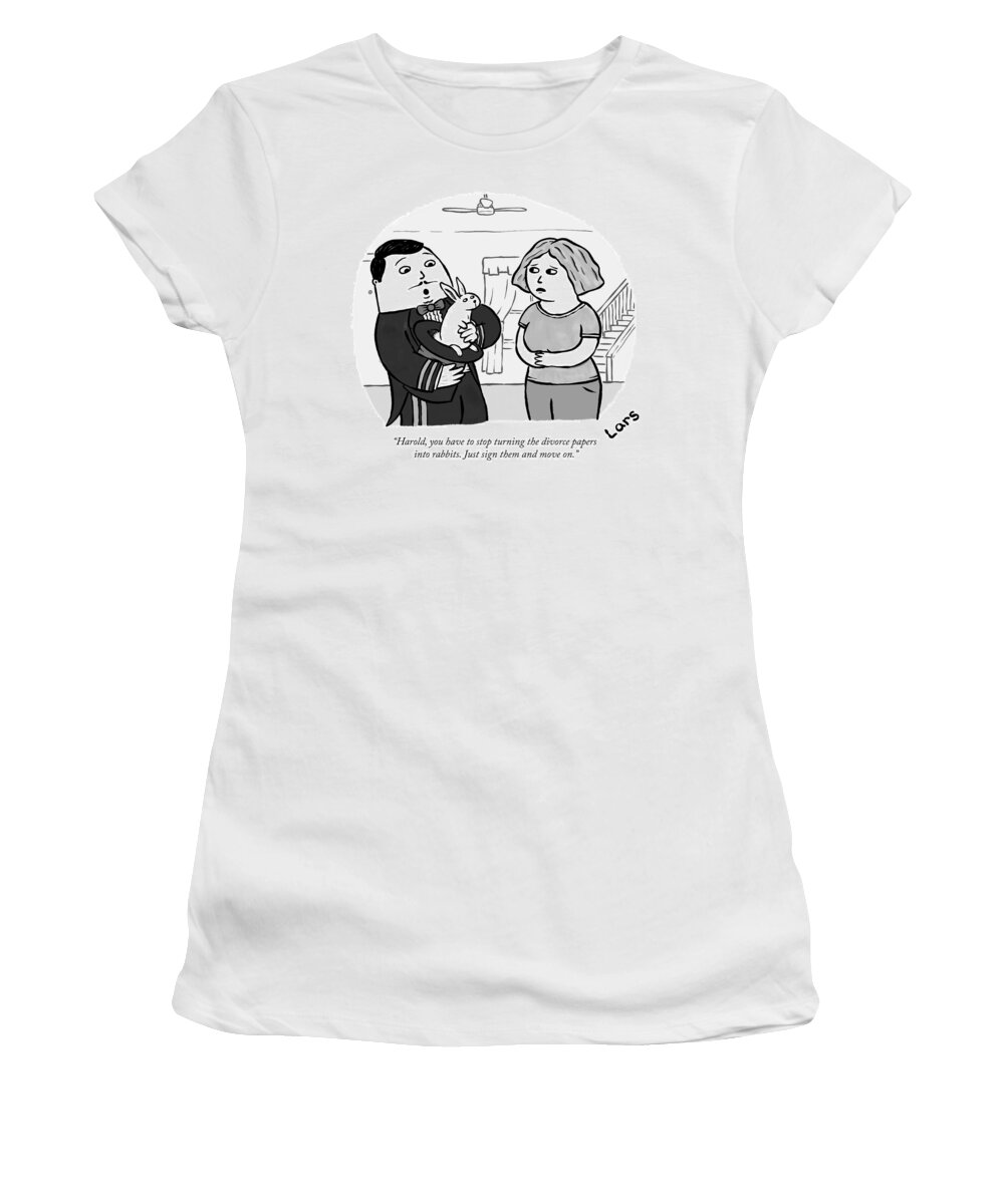 harold Women's T-Shirt featuring the drawing Stop turning the divorce papers into rabbits by Lars Kenseth