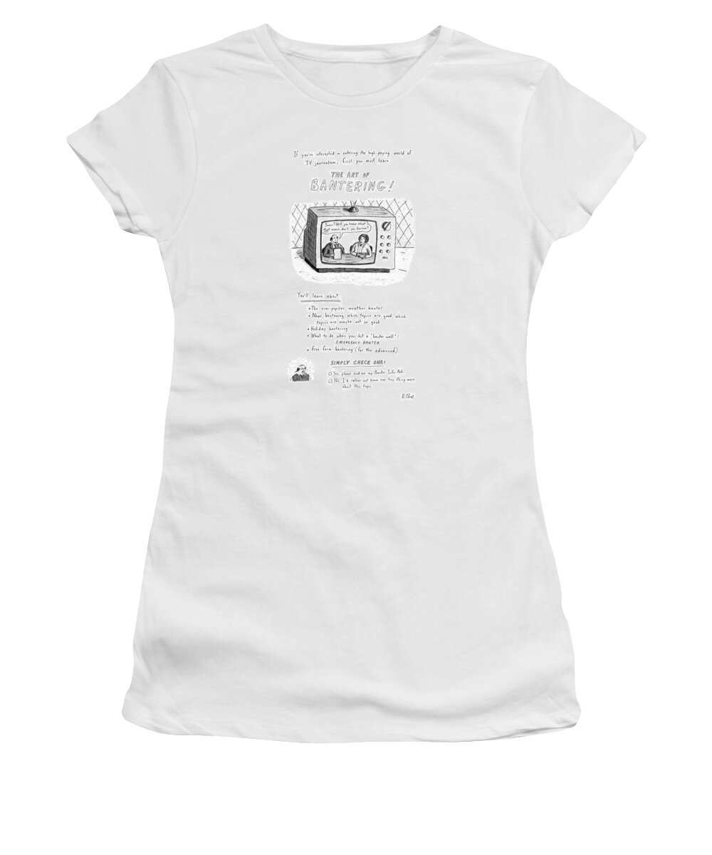 The Art Of Bantering! Women's T-Shirt featuring the drawing The Art of Bantering by Roz Chast