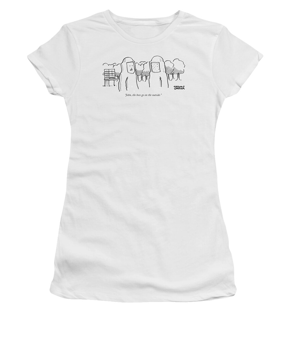 “john Women's T-Shirt featuring the drawing The bees go on the outside by Shannon Wheeler