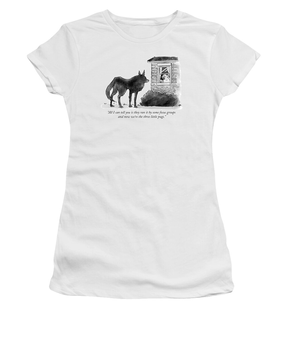 all I Can Tell You Is They Ran It By Some Focus Groups And Now We're The Three Little Pugs.� Women's T-Shirt featuring the drawing The three little pugs by Pia Guerra