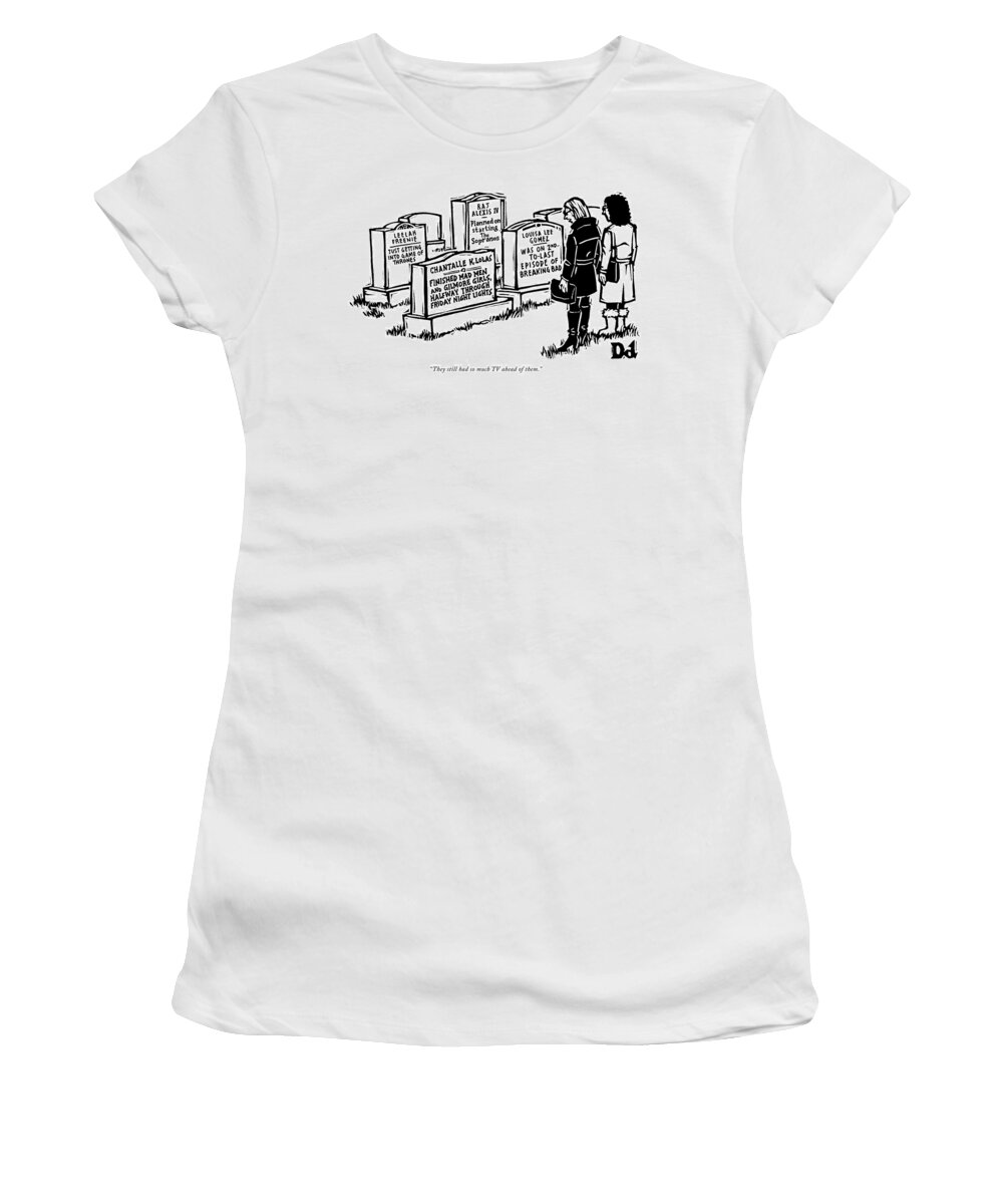 Breaking Bad Women's T-Shirt featuring the drawing They still had so much TV ahead of them by Drew Dernavich