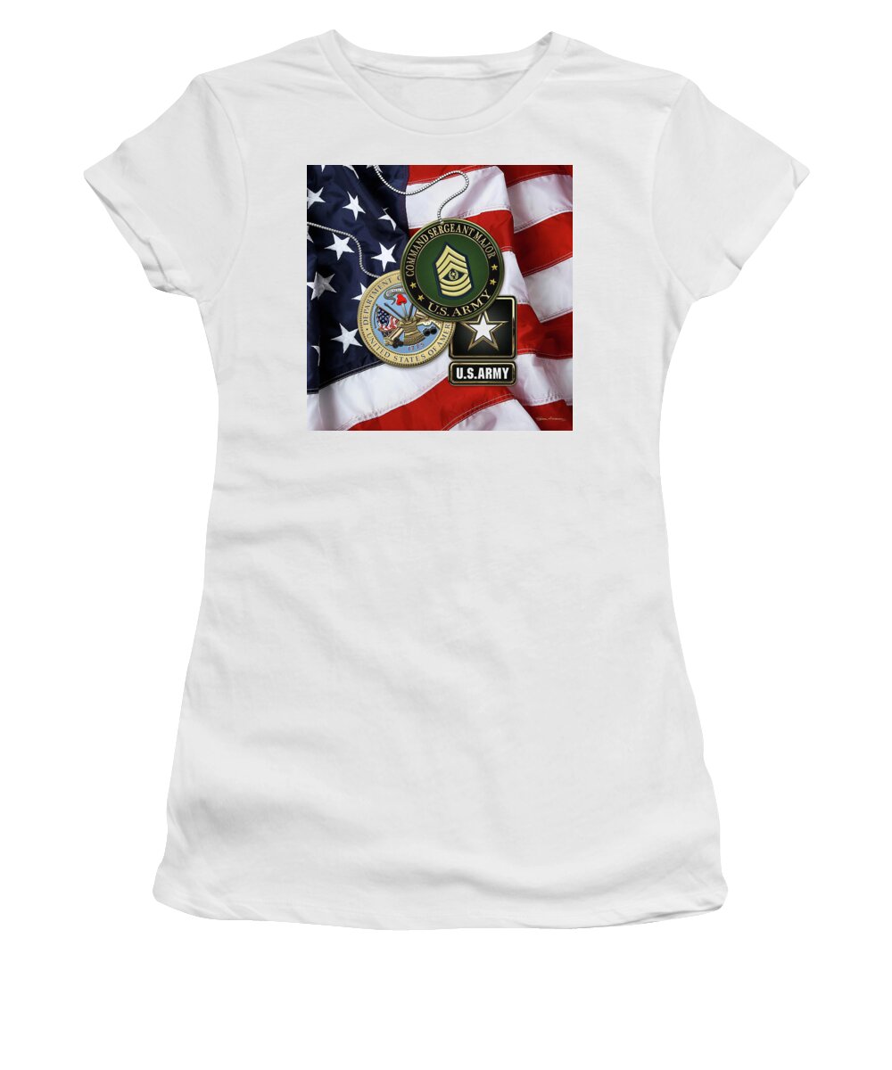 Military Insignia & Heraldry Collection By Serge Averbukh Women's T-Shirt featuring the digital art U. S. Army Command Sergeant Major - C S M Rank Insignia with Army Seal and Logo over American Flag by Serge Averbukh