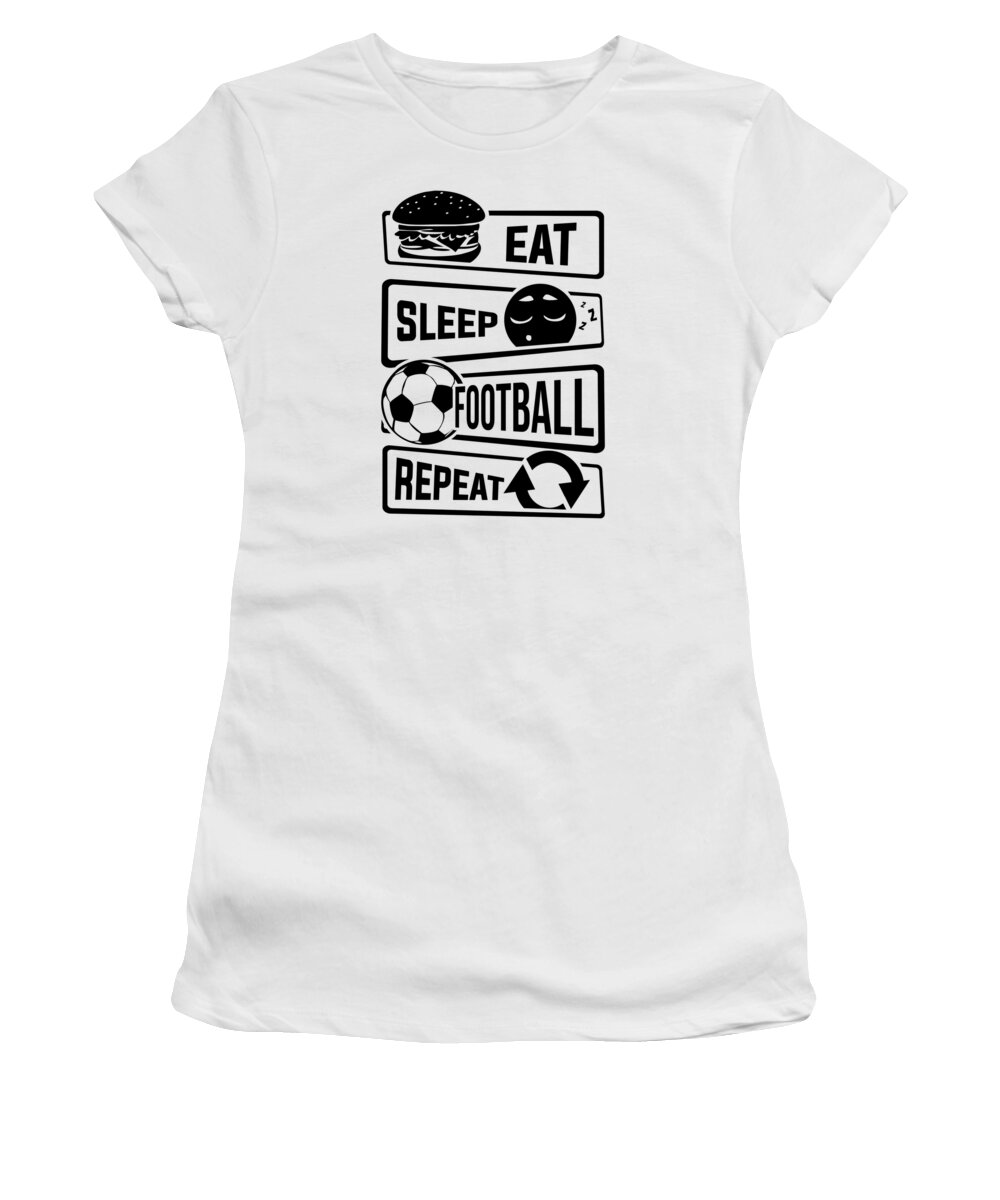 Athlete Women's T-Shirt featuring the digital art Eat Sleep Football Repeat Soccer #2 by Mister Tee