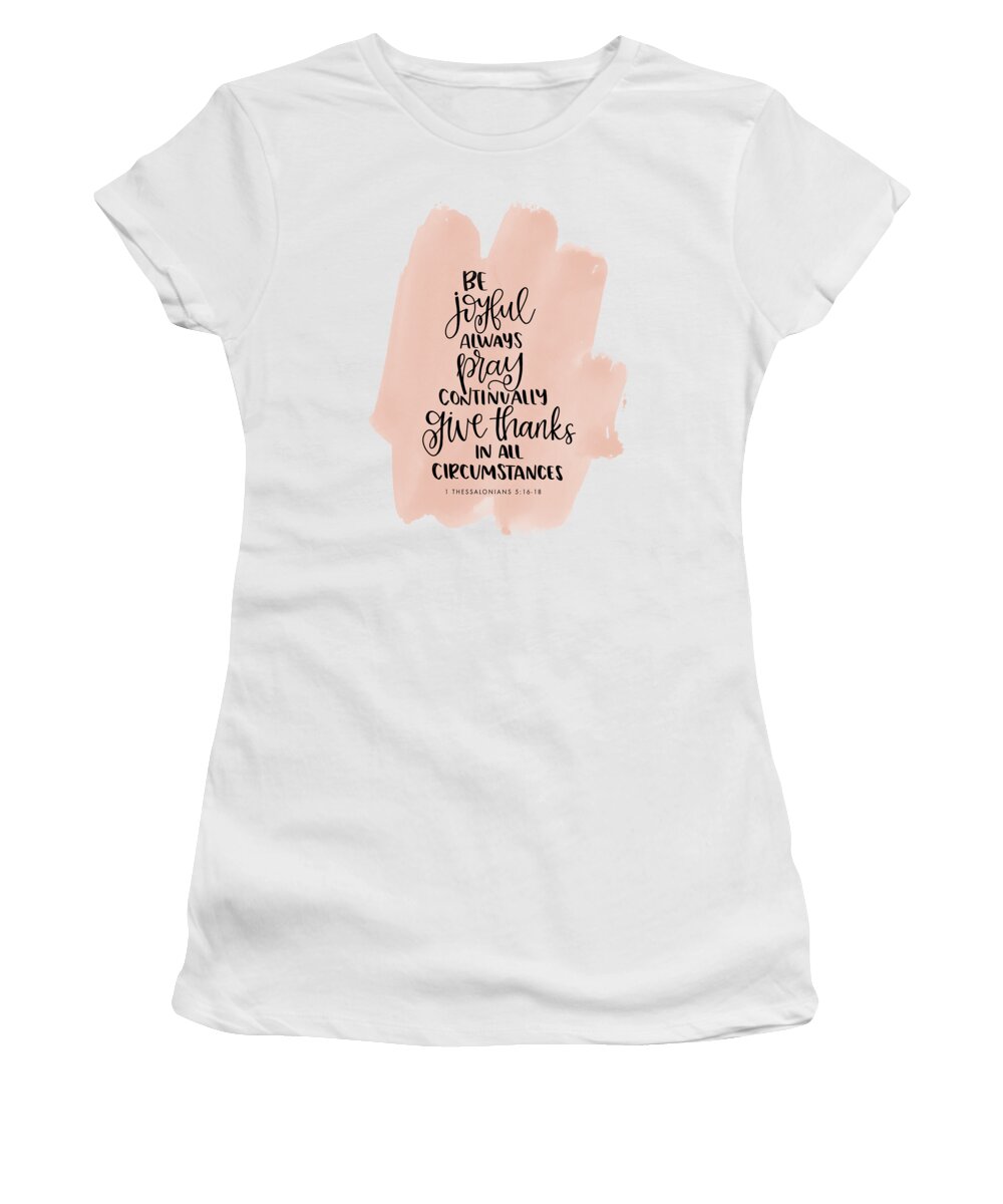Bible Verse Women's T-Shirt featuring the mixed media 1 Thessalonians 5 16-18 by Nancy Ingersoll