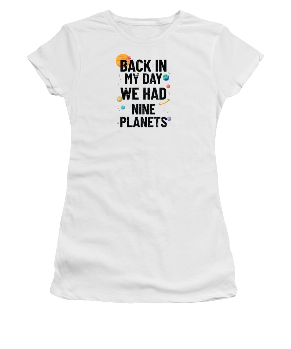 Astronaut Women's T-Shirt featuring the digital art Back In My Day We Had Nine Planets Astronomy #5 by Mister Tee