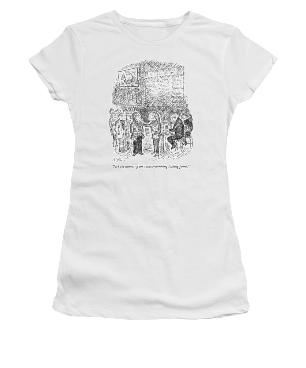 “he’s The Author Of An Award-winning Talking Point.” Women's T-Shirt featuring the drawing Award winning talking point author by Edward Koren