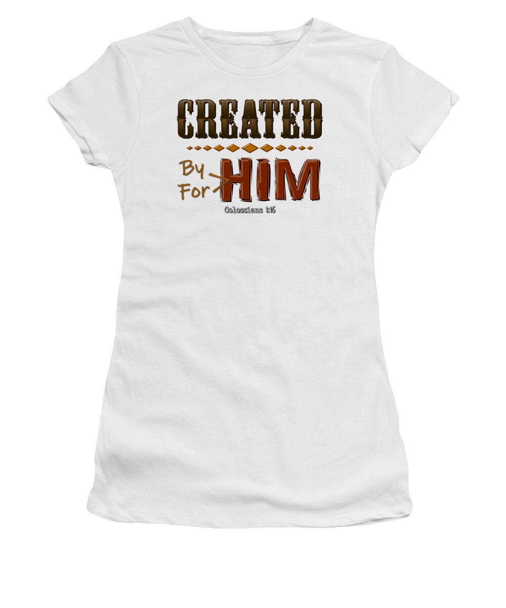 Colossians 1:16 Women's T-Shirt featuring the digital art By Him For Him by Rick Bartrand