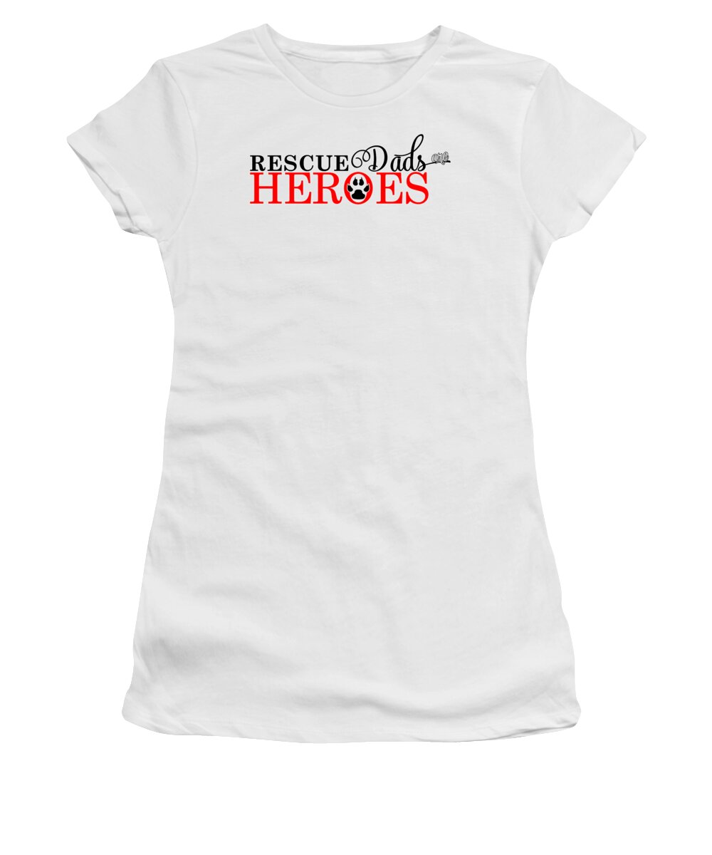 Dad Women's T-Shirt featuring the digital art Dog Paw Rescue Dads are Heroes by Doreen Erhardt