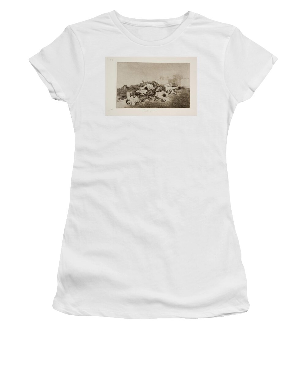 Francisco Jose De Goya Women's T-Shirt featuring the painting 'Even worse -Disasters of War, 22-'. 1810. Wash, Etching, Burin o... by Francisco de Goya -1746-1828-