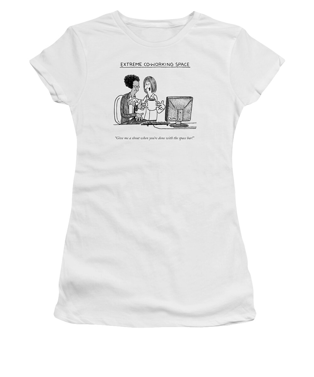 Extreme Coworking Space “give Me A Shout When You’re Done With The Spacebar!” Office Women's T-Shirt featuring the drawing Extreme Coworking Space by Tom Chitty
