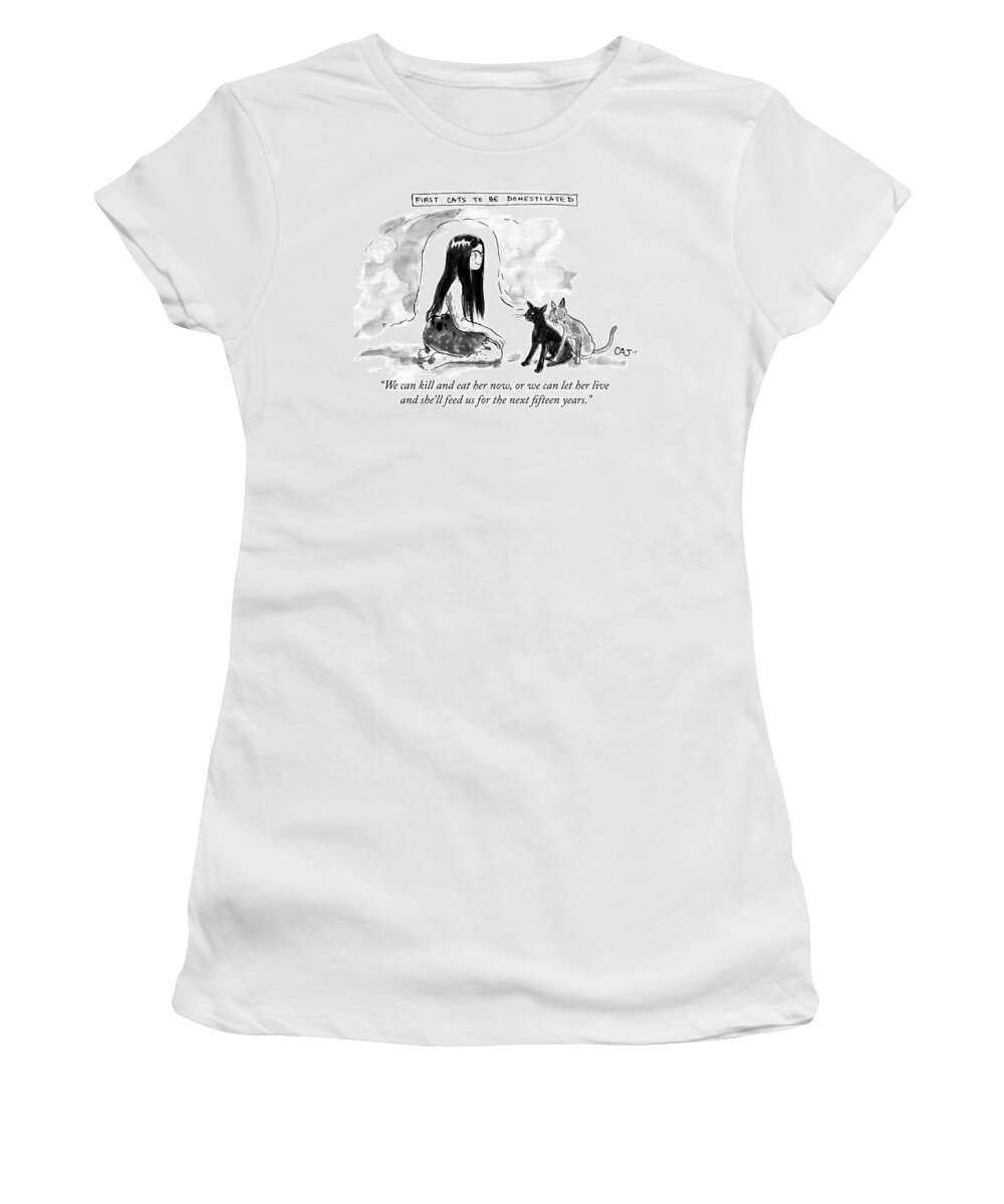 we Can Kill And Eat Her Now Women's T-Shirt featuring the drawing First Cats To Be Domesticated by Carolita Johnson