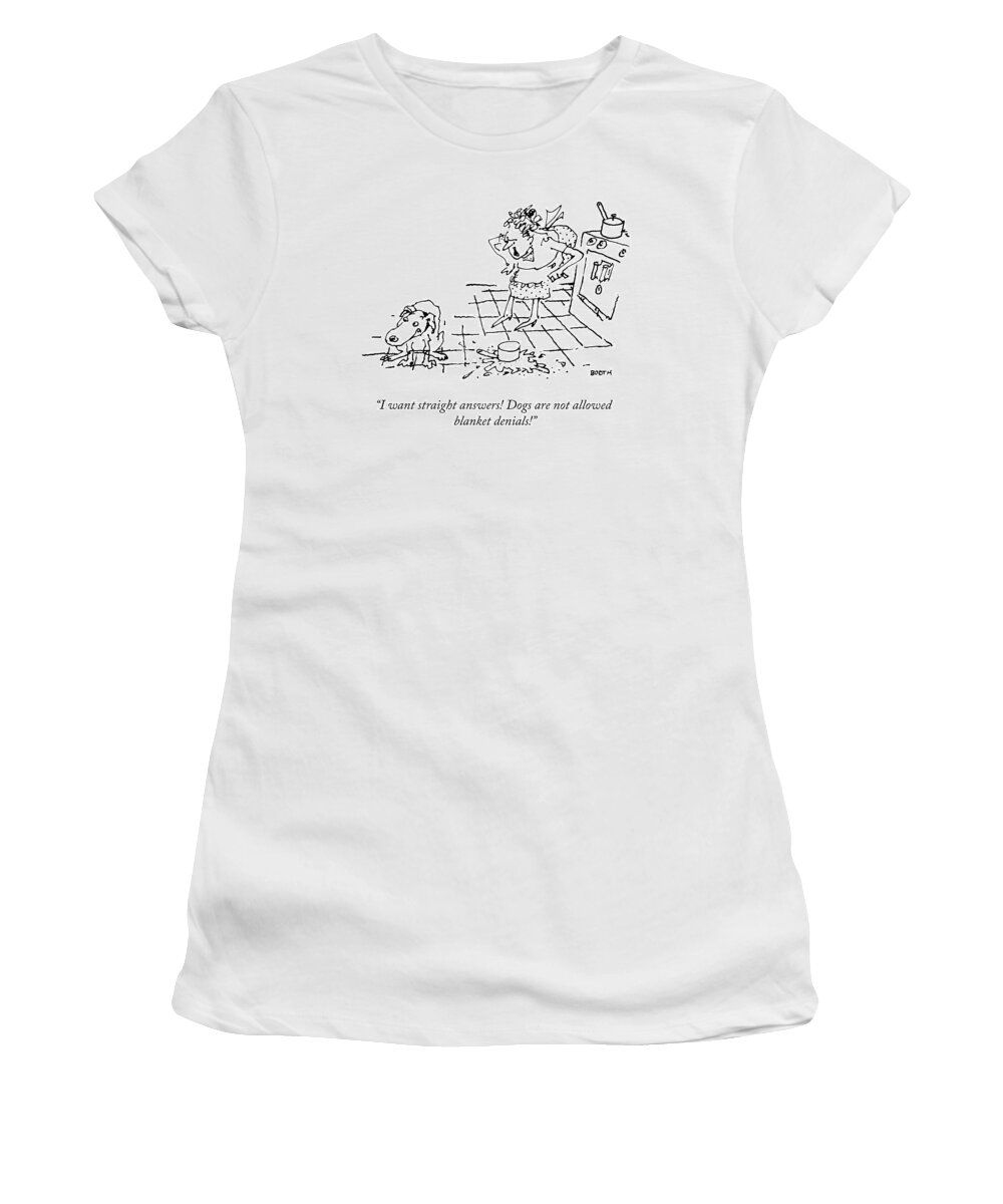 “i Want Straight Answers! Dogs Are Not Allowed Blanket Denials!” Dog Women's T-Shirt featuring the drawing I Want Straight Answers by George Booth