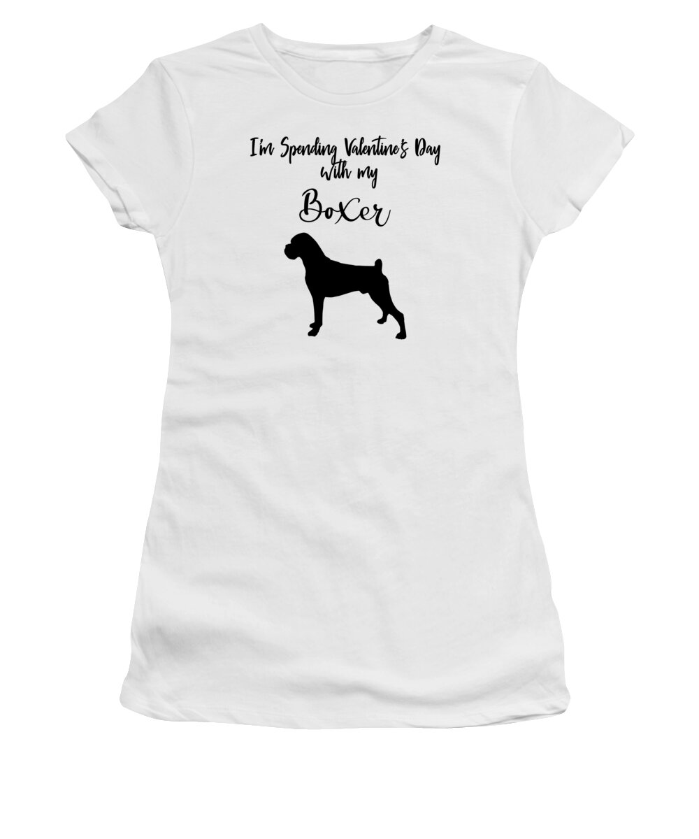 Im Spending Valentines Day With My Boxer Dog Lover Pet Black T -Shirt The French Seller Fine Art America