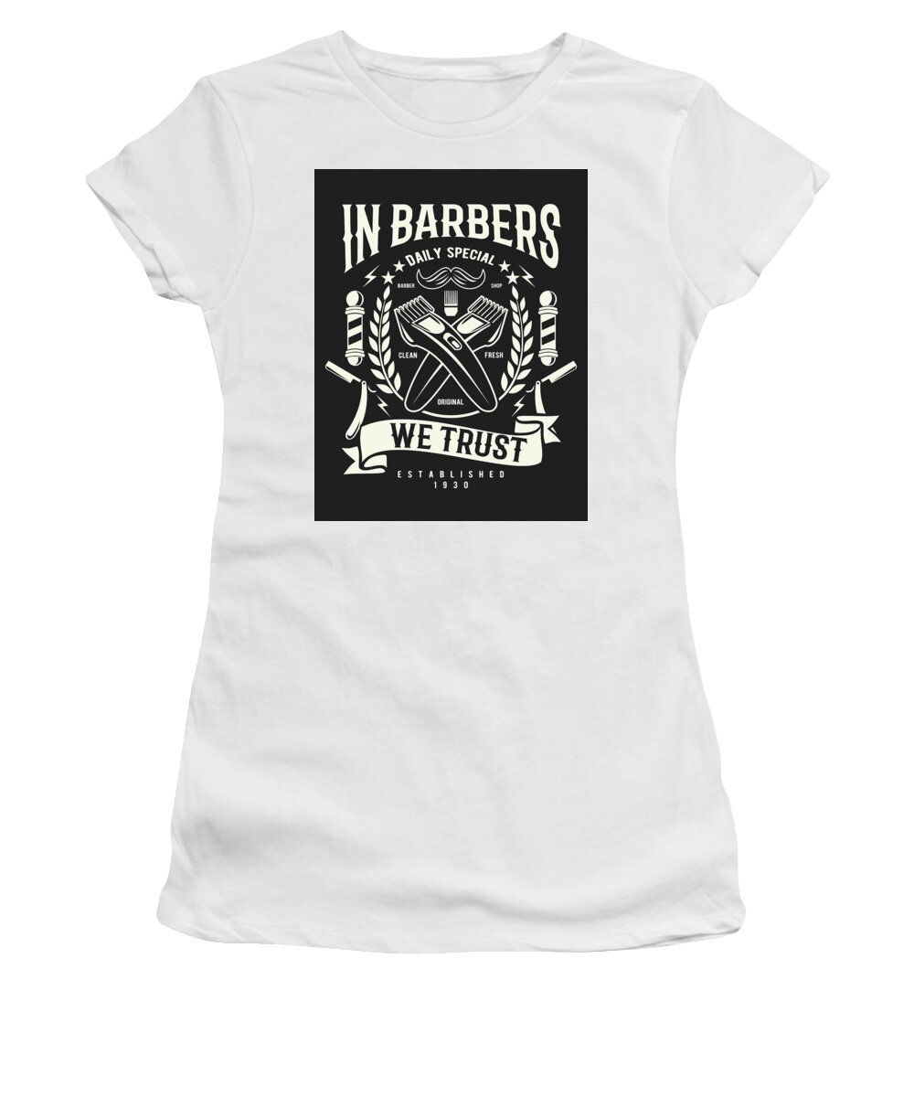 Barber Women's T-Shirt featuring the digital art In Barbers We Trust by Long Shot