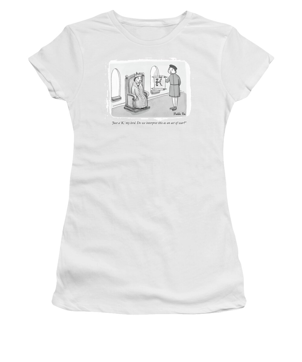 Just A 'k Women's T-Shirt featuring the drawing Just a K, My Lord by Maddie Dai