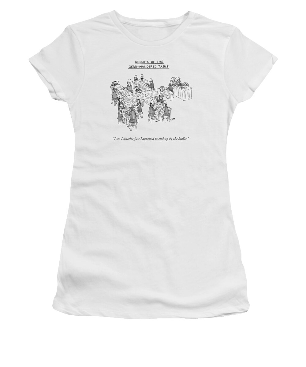 I See Lancelot Just Happened To End Up By The Buffet. Women's T-Shirt featuring the drawing Knights of the Gerrymandered Table by Tom Chitty