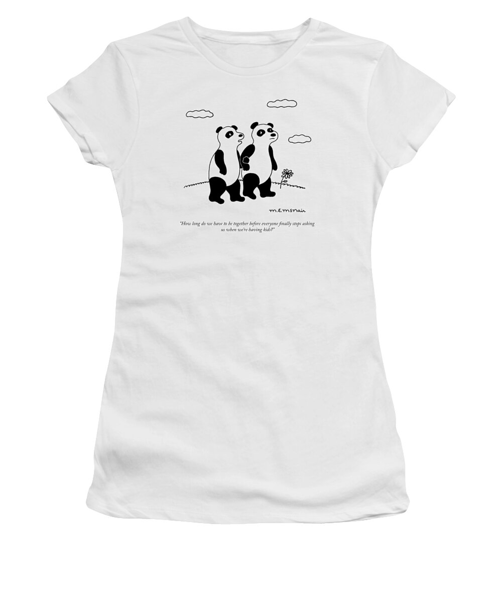how Long Do We Have To Be Together Before Everyone Finally Stops Asking Us When We're Having Kids? Panda Women's T-Shirt featuring the drawing Stop Asking Us by Elisabeth McNair
