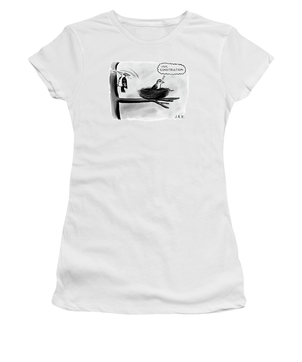 Captionless Women's T-Shirt featuring the drawing Ugh, Construction by Jason Adam Katzenstein
