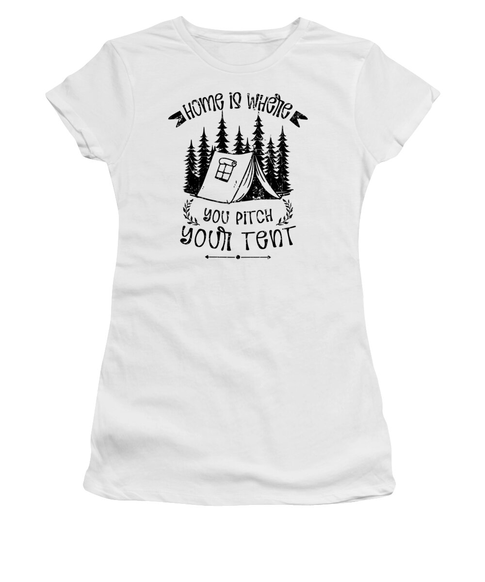 Camping Women's T-Shirt featuring the digital art Home is where you pitch your tent camper #1 by Toms Tee Store