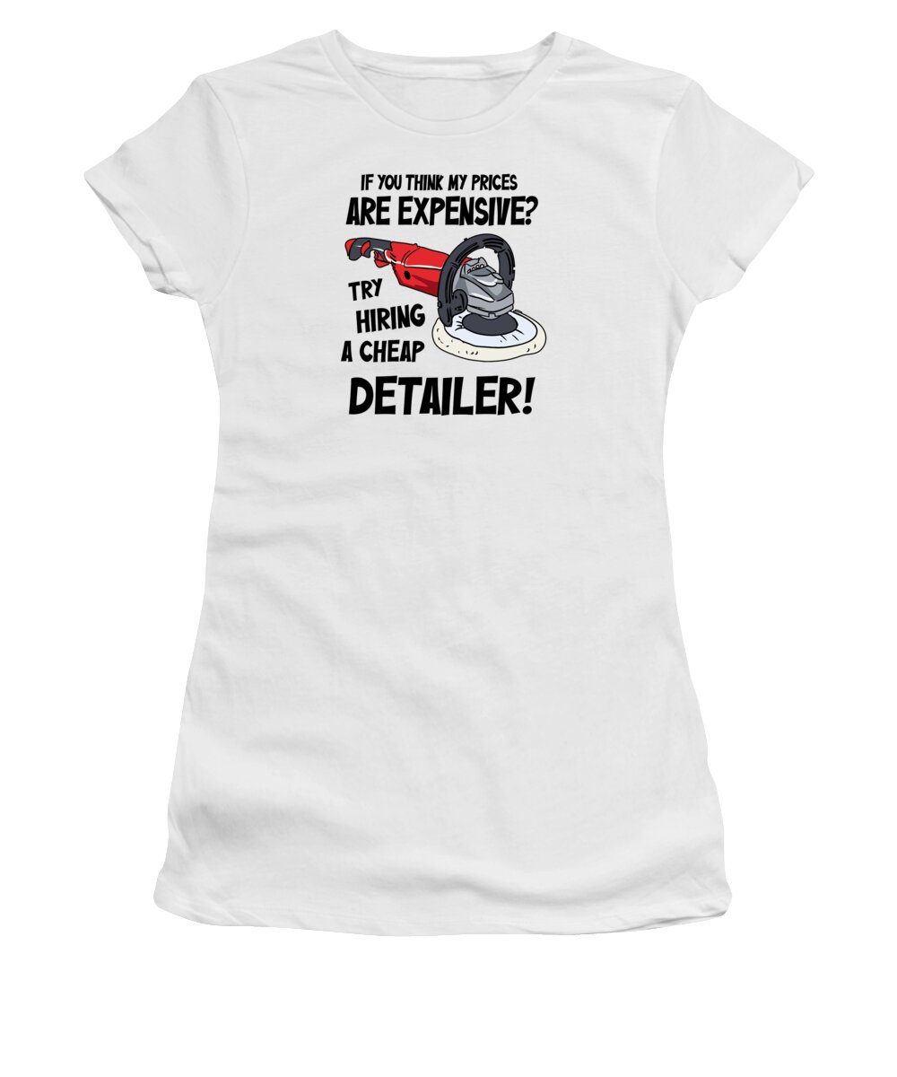 Auto Detailing Women's T-Shirt featuring the digital art Auto Detailing Car Detailer #13 by Toms Tee Store