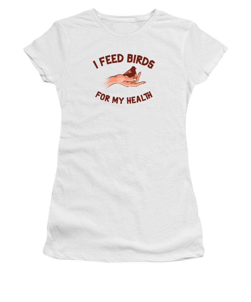 Bird Women's T-Shirt featuring the digital art Bird Feeding Health Bird Fan Birdwatching #2 by Toms Tee Store
