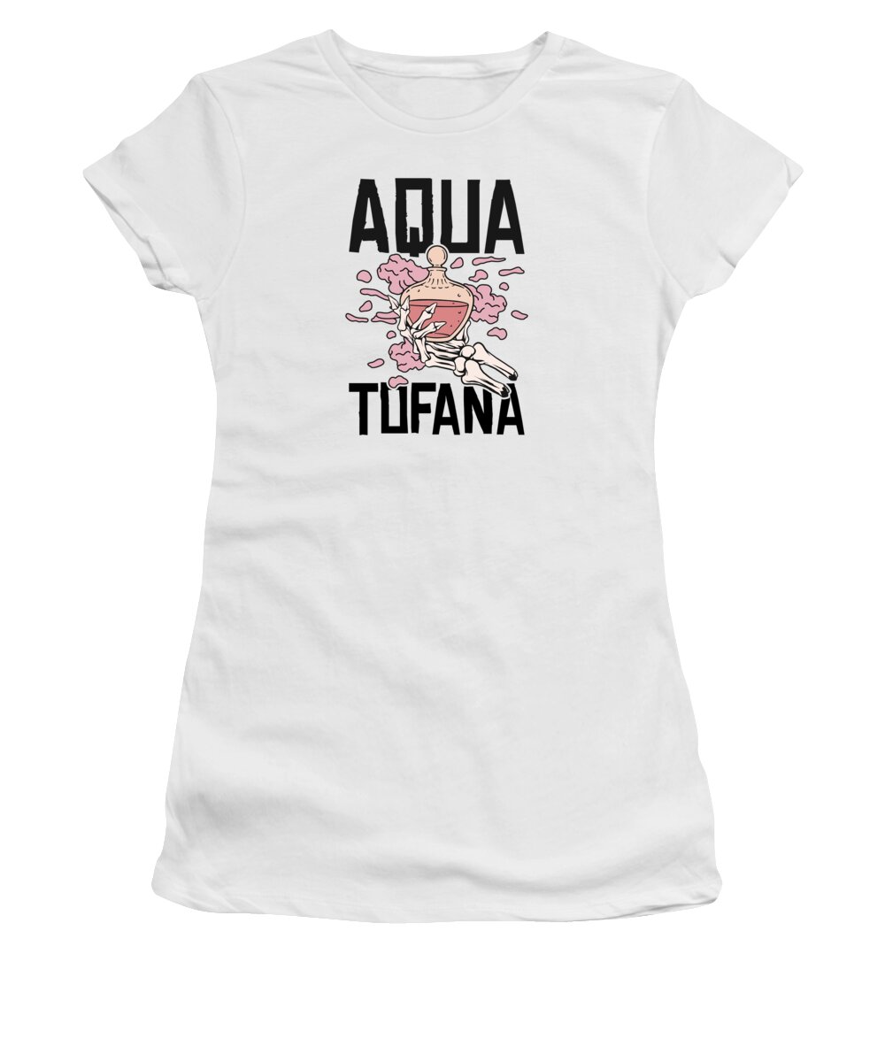 Aqua Tofana Women's T-Shirt featuring the digital art Aqua Tofana Conspiracy Crime Fan Vintage #4 by Toms Tee Store