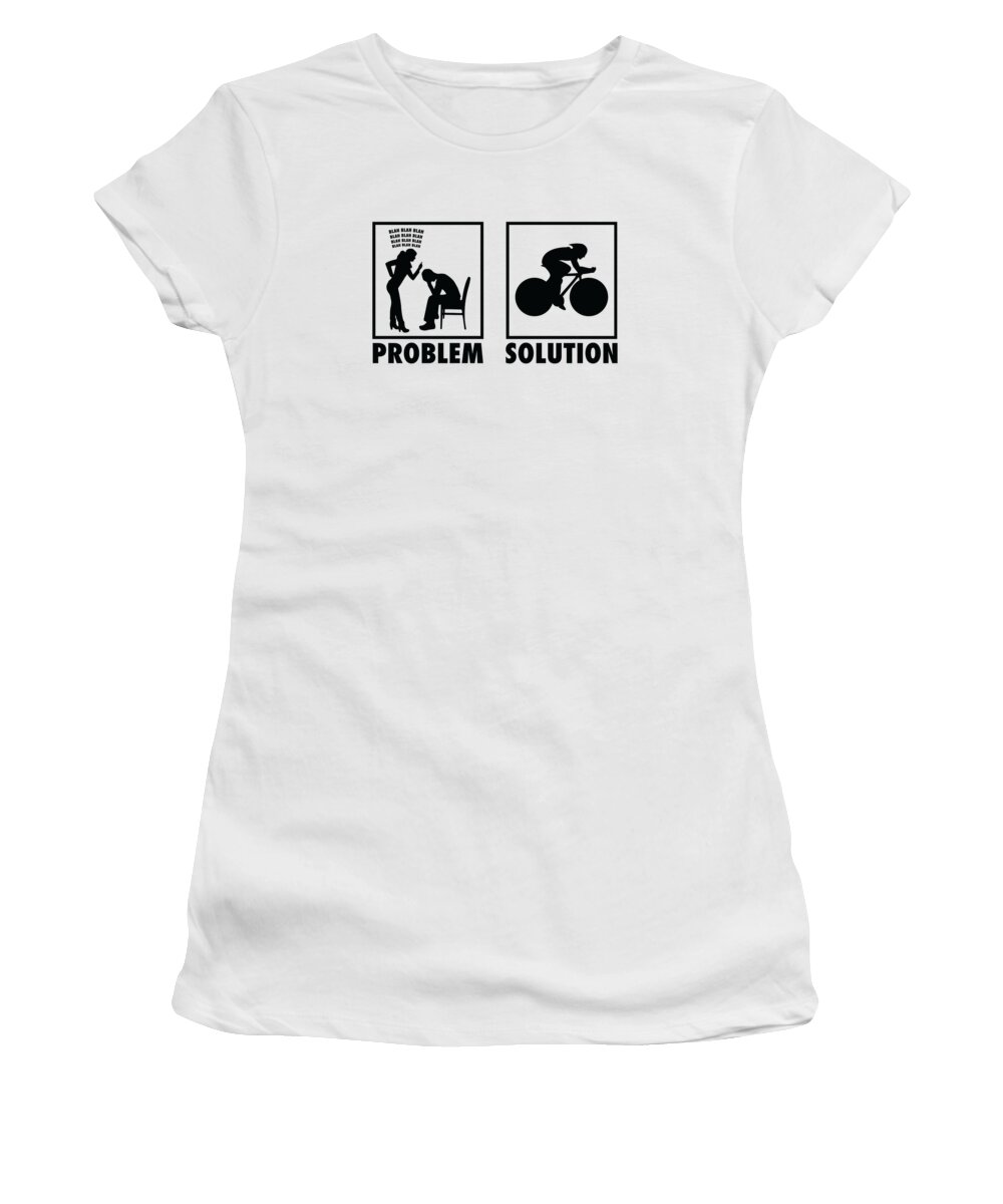 Cycling Women's T-Shirt featuring the digital art Cycling Cyclist Statement Problem Solution #4 by Toms Tee Store