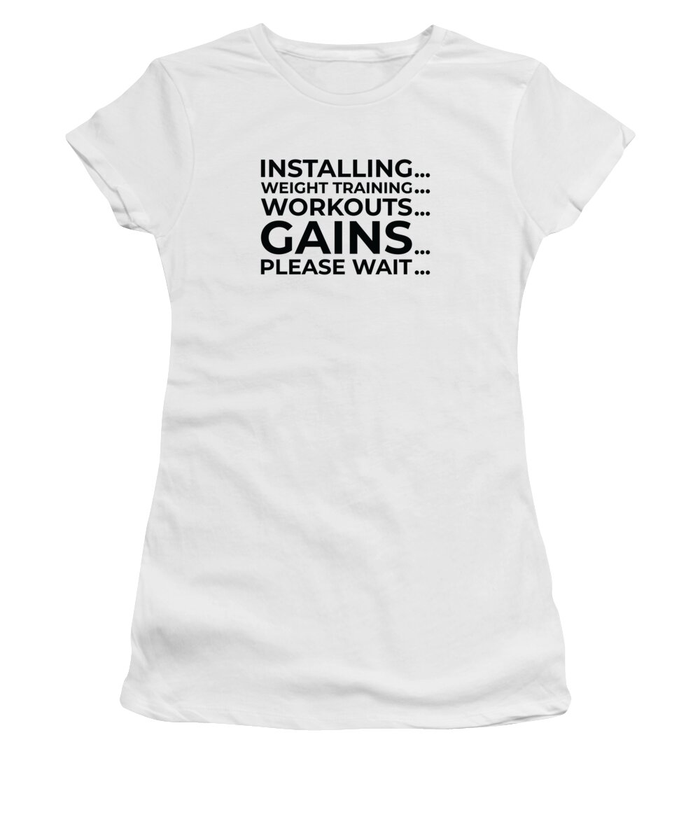 Installing Women's T-Shirt featuring the digital art Installing Weight Training Gym Lover Workout Gains #4 by Toms Tee Store