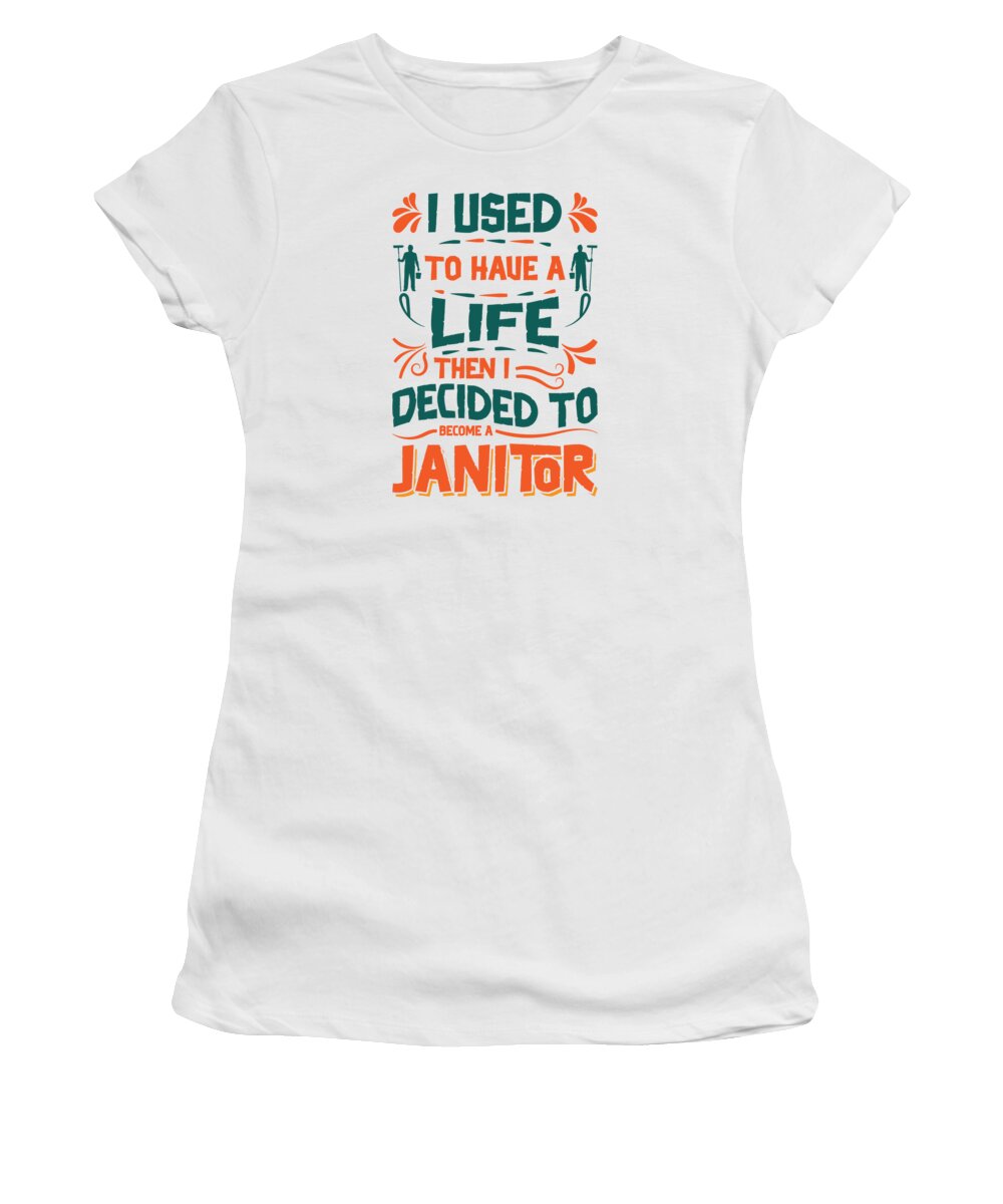 Janitor Women's T-Shirt featuring the digital art Janitor Life Cleaning Building Maintenance #4 by Toms Tee Store