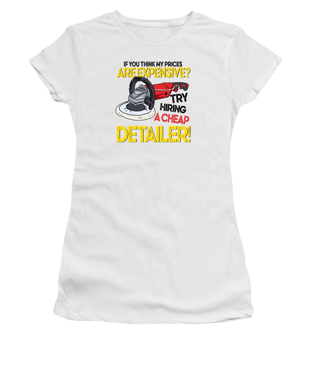 Auto Detailing Women's T-Shirt featuring the digital art Auto Detailing Car Detailer #8 by Toms Tee Store