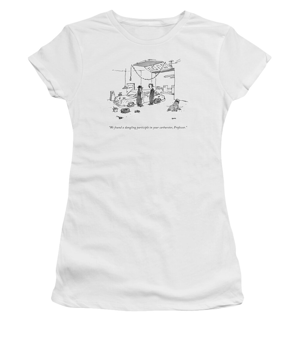 “we Found A Dangling Participle In Your Carburetor Women's T-Shirt featuring the drawing A Dangling Participle by George Booth
