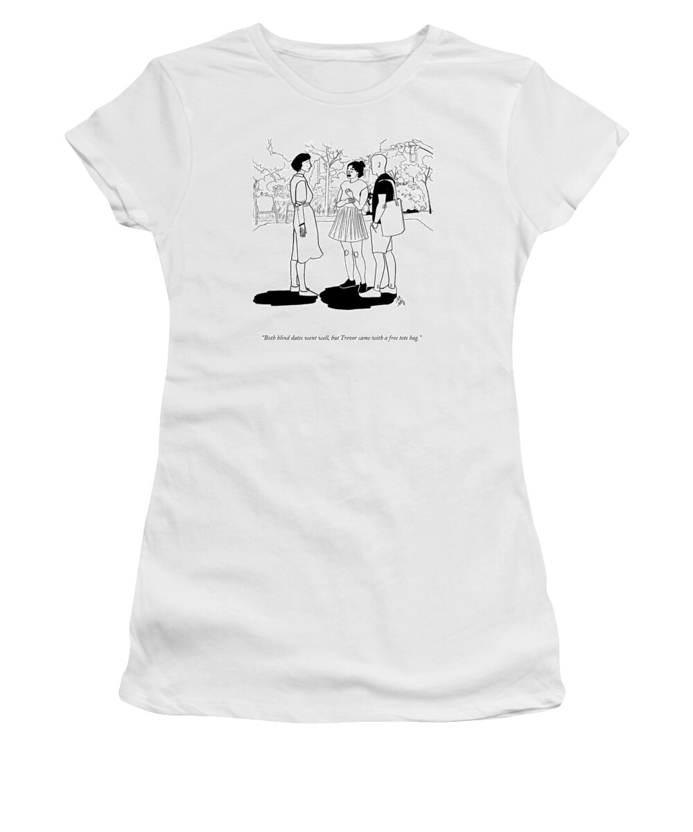 Both Blind Dates Went Well Women's T-Shirt featuring the drawing A Free Tote Bag by Sophie Lucido Johnson and Sammi Skolmoski