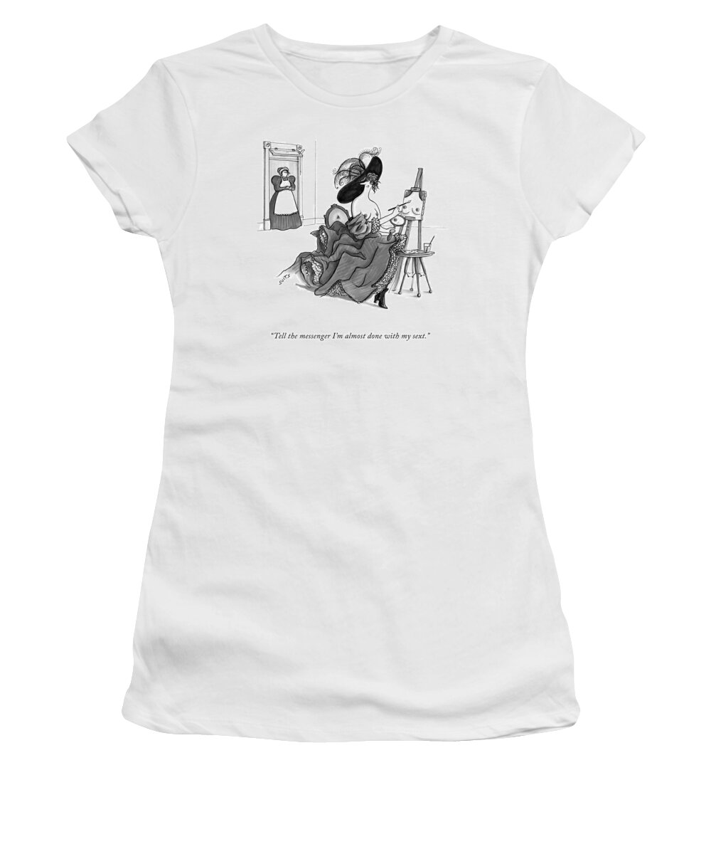 “tell The Messenger I’m Almost Done With My Sext.” Women's T-Shirt featuring the drawing Almost Done With My Sext by Julia Suits