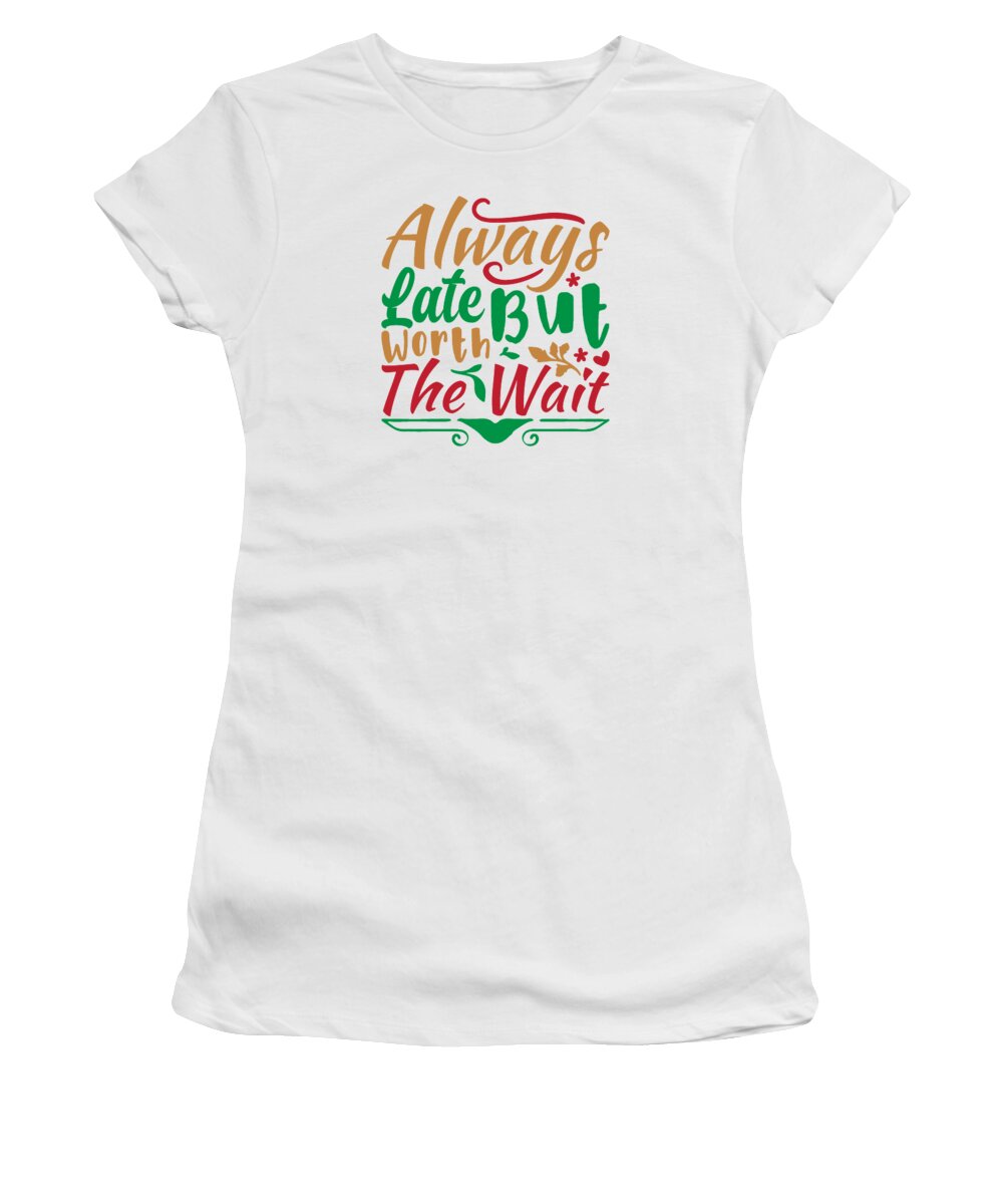 Xmas Women's T-Shirt featuring the digital art Always late but worth the wait by Jacob Zelazny