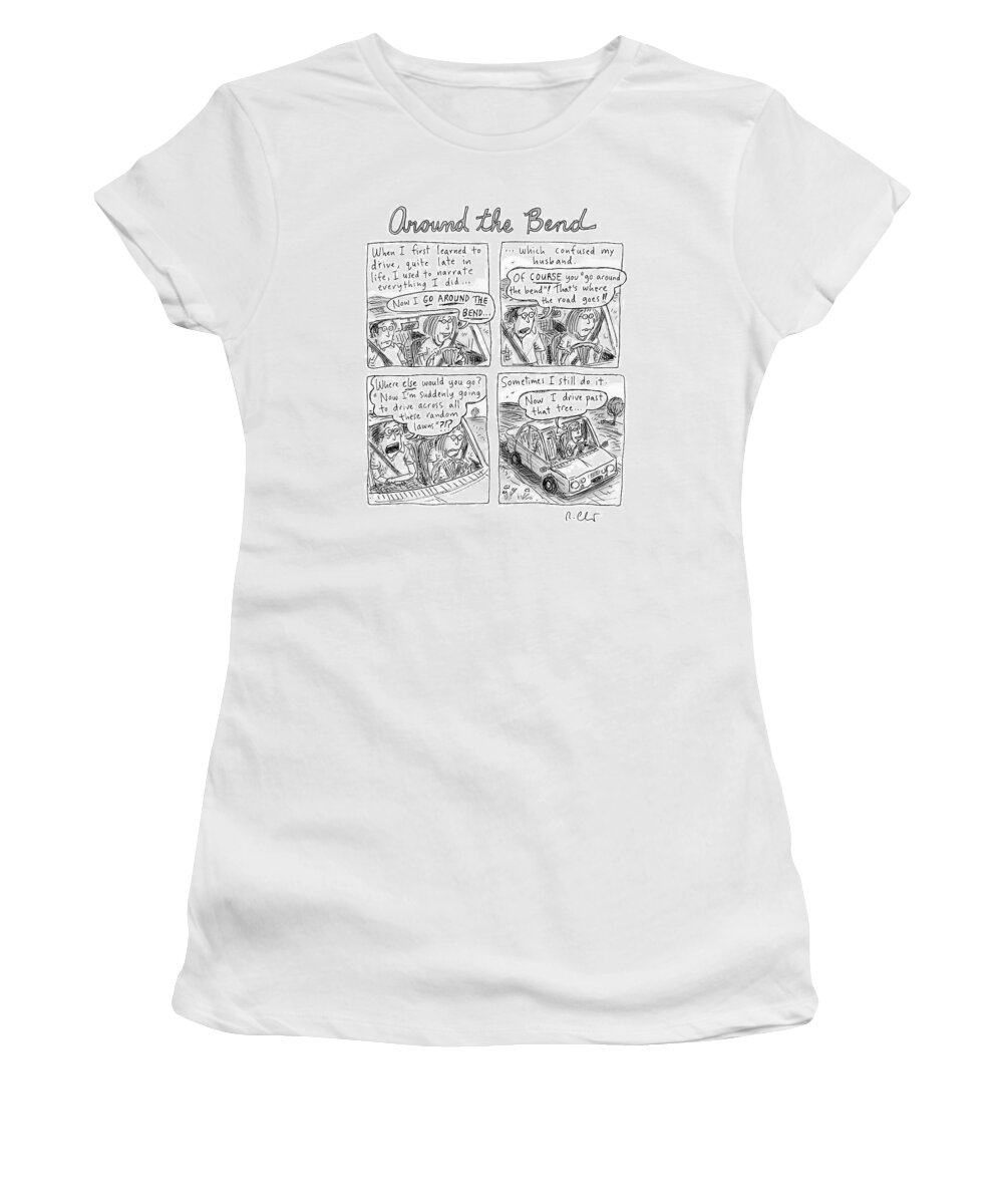 Captionless Women's T-Shirt featuring the drawing Around The Bend by Roz Chast