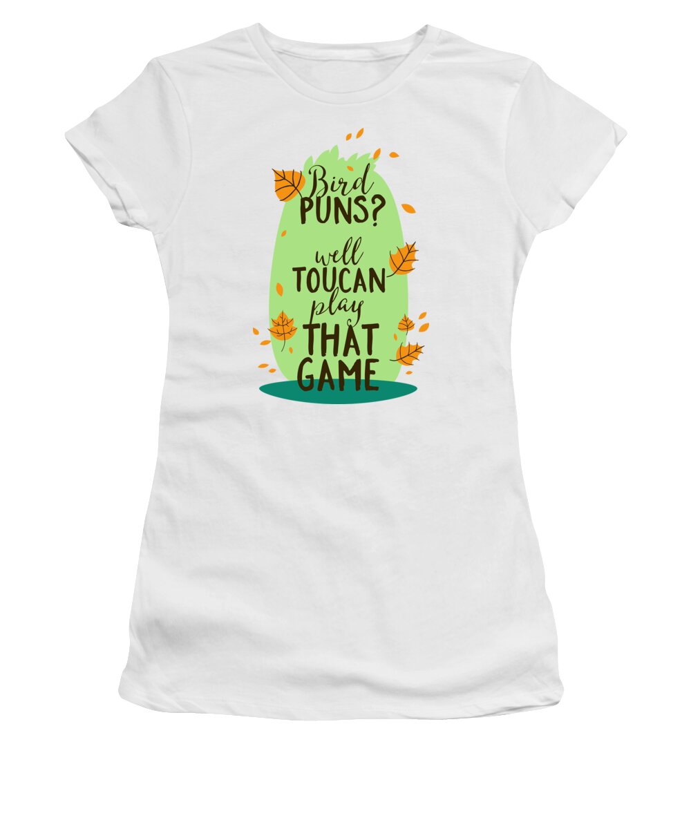 Birds Women's T-Shirt featuring the digital art Birds Puns Well Toucan Play That Game Funny Gift Idea Quote Saying Gag by Jeff Creation