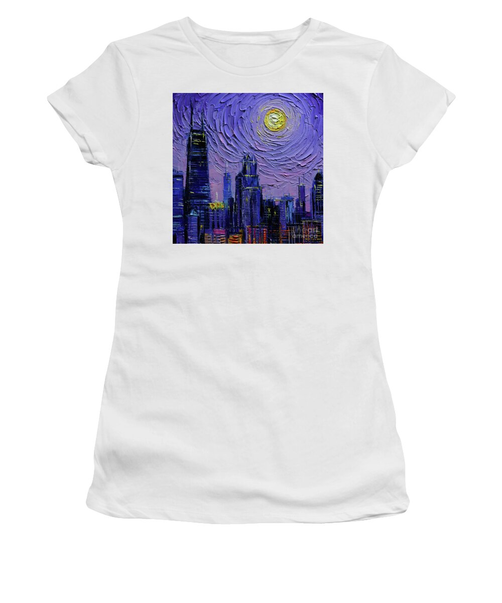 Chicago Skyline Women's T-Shirt featuring the painting Chicago Skyline Commissioned oil painting Mona Edulesco by Mona Edulesco