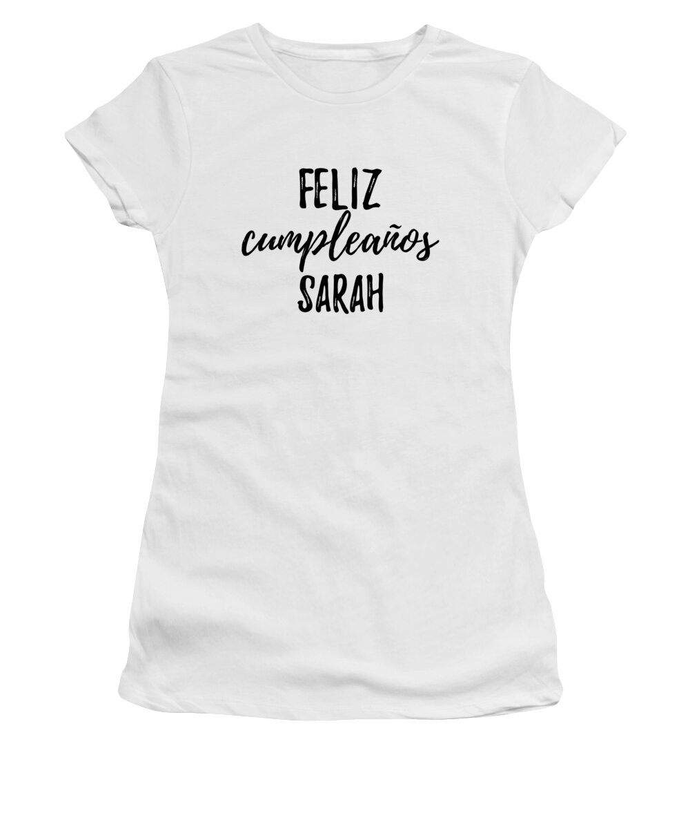 Feliz Cumpleanos Sarah Funny Spanish Happy Birthday Gift Women's T-Shirt by  Funny Gift Ideas - Pixels